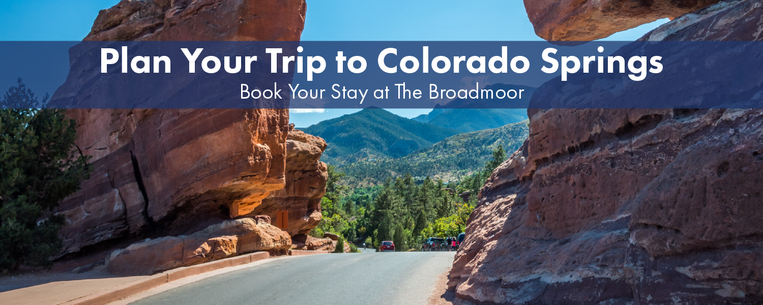 Plan Your Trip to Colorado Springs. Book your stay at The Broadmoor.